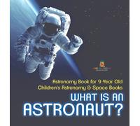 Baby Professor What Is An Astronaut? Astronomy Book for 9 Yea (Copertina rigida)