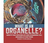 Baby Professor What is an Organelle? Identifying Organelles a (Copertina rigida)
