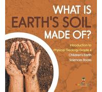 Baby Professor What Is Earth's Soil Made Of? Introduction to Physica (Tascabile)