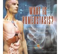 Baby Professor What is Homeostasis? How Human Body Organs Function L (Tascabile)