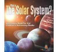 Baby Professor What is The Solar System? Astronomy Book for K (Copertina rigida)