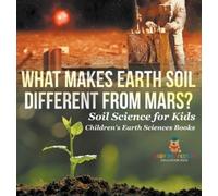 Baby Professor What Makes Earth Soil Different from Mars? - S (Copertina rigida)