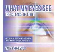 Baby Professor What My Eyes See (Tascabile)