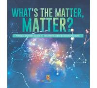 Baby Professor What's the Matter, Matter? Physical Changes Gr (Copertina rigida)