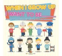 Baby Professor When I Grow Up I Want To Be _________ A-Z Of Careers (Tascabile)