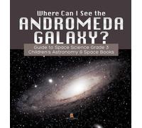 Baby Professor Where Can I See the Andromeda Galaxy? Guide to (Copertina rigida)