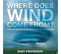 Baby Professor Where Does Wind Come from? Weather for Kids (Preschoo (Tascabile)