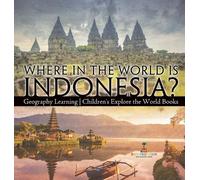 Baby Professor Where in the World is Indonesia? Geography Lea (Copertina rigida)