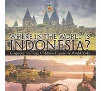 Baby Professor Where in the World is Indonesia? Geography Learning C (Tascabile)