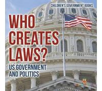 Baby Professor Who Creates Laws? US Government and Politics Children (Tascabile)