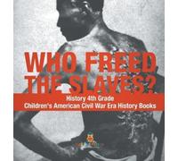 Baby Professor Who Freed the Slaves? History 4th Grade Childr (Copertina rigida)