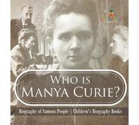 Baby Professor Who is Manya Curie? Biography of Famous People (Copertina rigida)