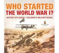 Baby Professor Who Started World War 1? History 6th Grade Chi (Copertina rigida)