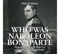 Baby Professor Who Was Napoleon Bonaparte - Biography Books for Kids (Tascabile)