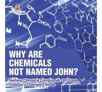Baby Professor Why Are Chemicals Not Named John? Naming Chemical Com (Tascabile)