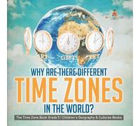 Baby Professor Why Are There Different Time Zones in the World? The (Tascabile)