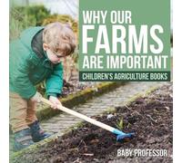 Baby Professor Why Our Farms Are Important - Children's Agriculture (Tascabile)