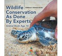Baby Professor Wildlife Conservation As Done By Experts - Ani (Copertina rigida)