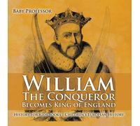 Baby Professor William The Conqueror Becomes King of England - Histo (Tascabile)