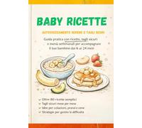 BABY RICETTE: Autosvezzamento sereno e Tagli sicuri