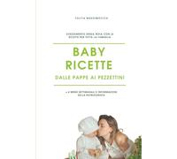 Baby ricette: Dalle pappe ai pezzettini