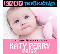 Baby Rockstar - Lullaby Renditions Of Katy Perry: Prism