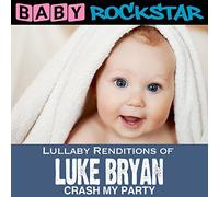 Baby Rockstar Lullaby Renditions of Luke Bryan: Crash My Party (CD) Album