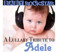 Baby Rockstar - Lullaby Tribute To Adele