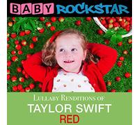 Baby Rockstar - Taylor Swift Red: Lullaby Renditions
