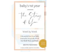 baby’s 1st year: The Story of You: Week by Week
