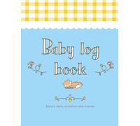 Baby’s Daily Log Book and Scheduler: Cute Planner to Monitor Your Baby’s Sleep, Feeding, Diapers Activities and Milestones. For Moms, Nannies and Caregivers.