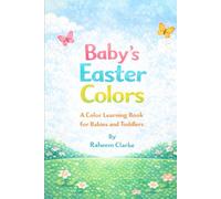 Baby’s Easter Colors: “A Color Learning Book for Babies and Toddlers”