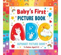 Baby’s First ABC Picture Book: Fun Letters, Cute Pictures, Easy Learning for Babies & Toddlers