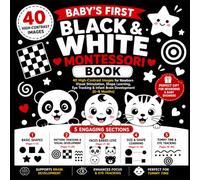 Baby’s First Black & White Montessori Book: 40 High-Contrast Images for Newborn Visual Stimulation, Shape Learning, Eye Tracking & Infant Brain Development (0-6 Months)