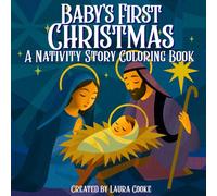 Baby’s First Christmas: A Nativity Story Coloring Book: A Family Christmas Coloring Book With Story and Scripture