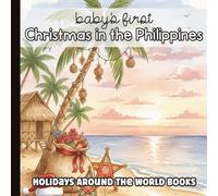 Baby’s First Christmas in the Philippines: Gentle Watercolor Words & Holiday Traditions | A Filipino Christmas Book for Babies, Toddlers & Kids for ... and Pronunciation| Paperback | 6 x 6 inches