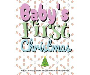 Baby’s First Christmas - Winter Holiday Word Search Puzzle Activity Book: A Heartfelt First Christmas Gift | Large Print 8.5×11 Word Find Book | ... & Cherished Family Memories, Stocking Stuffer