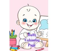 Baby’s First Coloring Book: Fun and Educational Coloring Pages for Toddlers