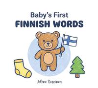 Baby’s First Finnish Words: A Simple Bilingual Finnish and English First Words Book for Babies and Toddlers