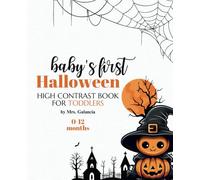 Baby’s first Halloween - high contrast book for toddlers: Scary adventure for kids | Spooky educational black and white sweet pictures for newborn | developing eyesight | baby - 1 year old