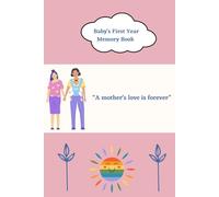 Baby’s First Year Memory Book for Two Mothers: An LGBTQ+ Family Keepsake to Cherish Every Precious Moment: A Beautiful Baby Journal to Record ... Family’s First Year of Love and Motherhood
