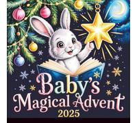 Baby’s Magical Advent: 24 Days of Holiday Wonder, Laughter, and Cuddles