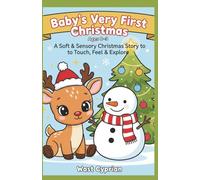 Baby’s Very First Christmas (Ages 0-3): A Soft & Sensory Christmas Story to Touch, Feel & Explore