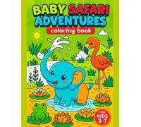 Baby Safari Animals Coloring Book for Kids Ages 3-7 - Adventure-Packed Cute Animals with Large Print Designs - 50 Single-Sided Pages: Safari Baby ... with Lions,Elephants,Giraffes & More