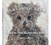 Baby Sasquatch Meets the Hairless Apes