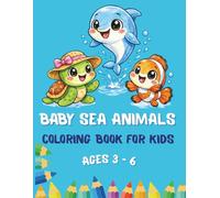 Baby Sea Animals Coloring Book for Kids: Fun and Easy Underwater Coloring Pages for Ages 3-6