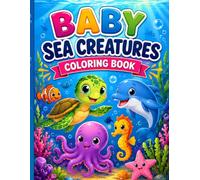 Baby Sea Creatures coloring Book: Cute Ocean Animals For Kids age 2-5