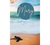 Baby Sea Turtle with Sunset Ocean Themed Notebook Personalized "Mary" Customized Journal for Women, Girls, Teens: 120 White Lined Decorative Pages, 6"x9", Eco-Friendly Design