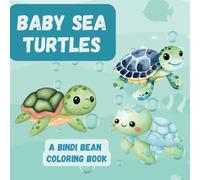 Baby Sea Turtles: A Bindi Bean Coloring Book