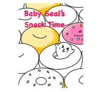 Baby Seal‘s Snack Time: A Cute Chibi Coloring Book for Kids